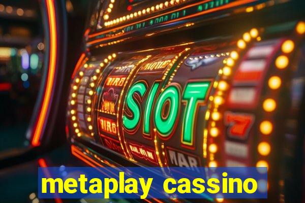 metaplay cassino